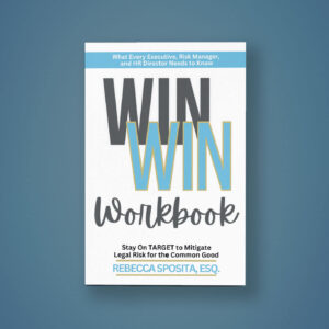 Win Win: Helping Organizations Mitigate Legal Risks For The Common Good ( Workbook )